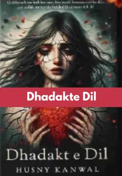 Dhadakte Dil Novel By Husny Kanwal