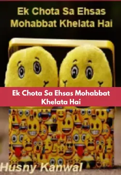 Ek Chota Sa Ehsas Mohabbat Khelata Hai Novel