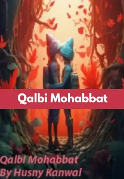 Qalbi Mohabbat Novel By Husny Kanwal