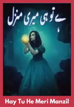 Hay Tu He Meri Manzil Novel By Meerab Hayat
